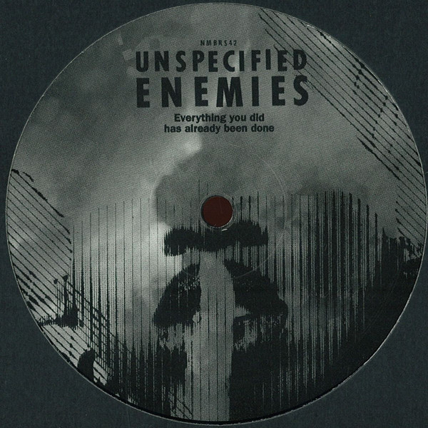 Unspecified Enemies - Everything You Did Has Already Been Done | Numbers. (NMBRS42)