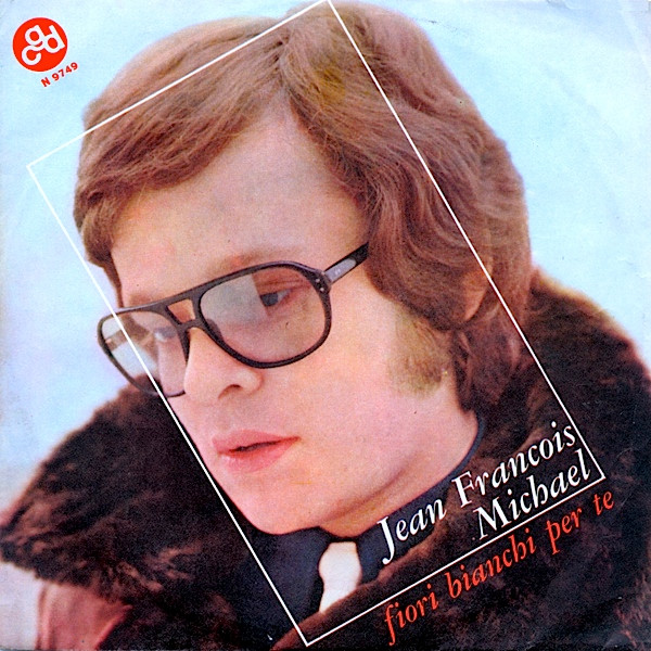 Jean-François Michael / Les Newstars - Fiori Bianchi Per Te / Francine | CGD (N 9749)