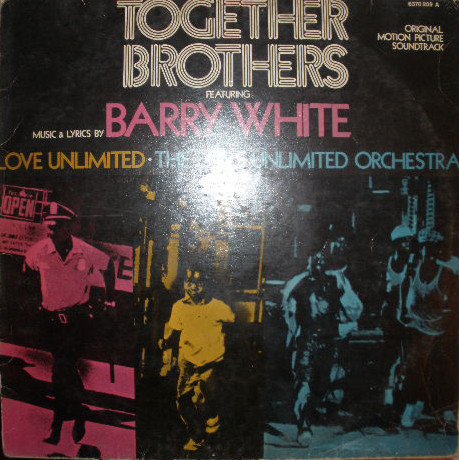 Barry White , Love Unlimited , Love Unlimited Orchestra - Together Brothers (Original Motion Picture Soundtrack) | Philips (6370 209 A)