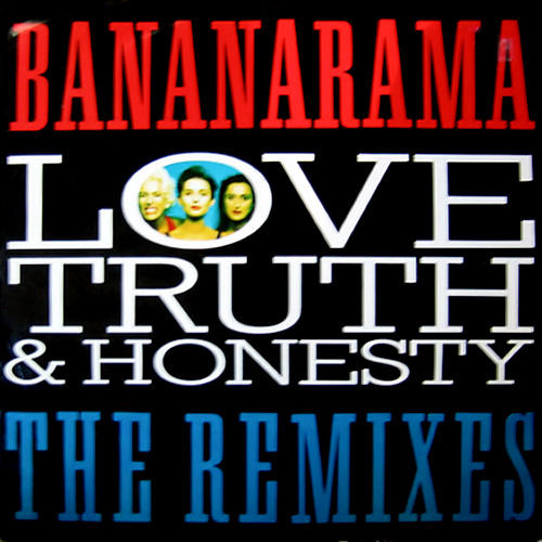 Bananarama - Love, Truth & Honesty (The Remixes) | London Records (NANXR 17)
