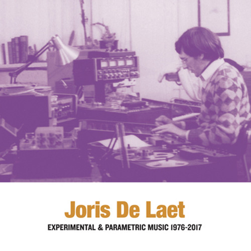 Joris De Laet - Experimental & Parametric Music 1976-2017 | Sub Rosa (SRV469) Joris De Laet - Experimental & Parametric Music 1976-2017 | Sub Rosa (SRV469)