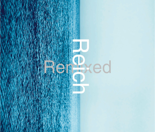 Steve Reich - Reich Remixed | Nonesuch (7559-79552-2) - 2