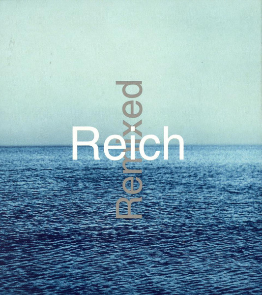 Steve Reich - Reich Remixed | Nonesuch (7559-79552-2) - 3