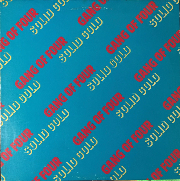 Gang Of Four - Solid Gold | Warner Bros. Records (BSK 3565) Gang Of Four - Solid Gold | Warner Bros. Records (BSK 3565)