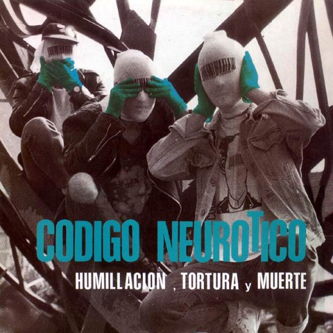 Codigo Neurotico - Humillación, Tortura Y Muerte | Illa Records (ILLA 001) - main