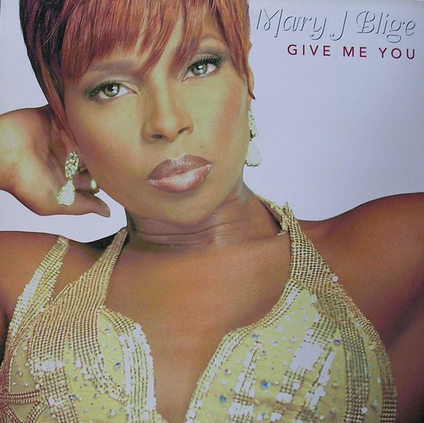 Mary J. Blige - Give Me You | Nitelite Records (NL 05-00)