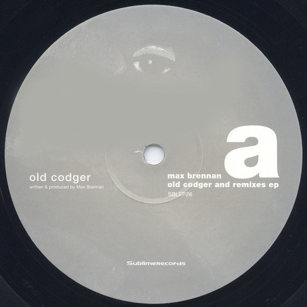 Max Brennan - Old Codger And Remixes EP | Sublime Records (SBLEP26) - 2 Max Brennan - Old Codger And Remixes EP | Sublime Records (SBLEP26) - 2