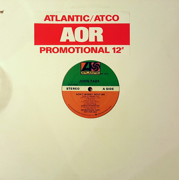 John Parr - Don't Worry 'Bout Me | Atlantic (PR   1014) - main