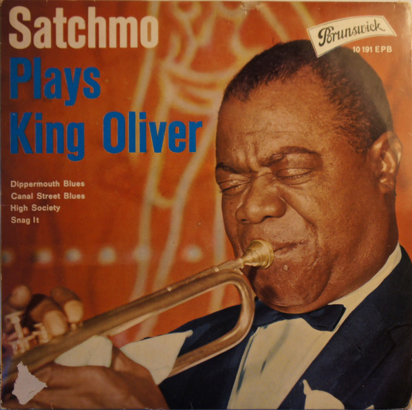 Louis Armstrong And His All-Stars - Satchmo Plays King Oliver | Brunswick (10 191 EPB) - main Louis Armstrong And His All-Stars - Satchmo Plays King Oliver | Brunswick (10 191 EPB) - main