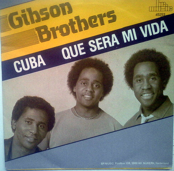 Gibson Brothers - Cuba / Que Sera Mi Vida | BR Music (45253)