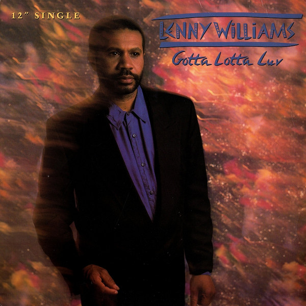 Lenny Williams - Gotta Lotta Luv | Crush Music (A 749-6)