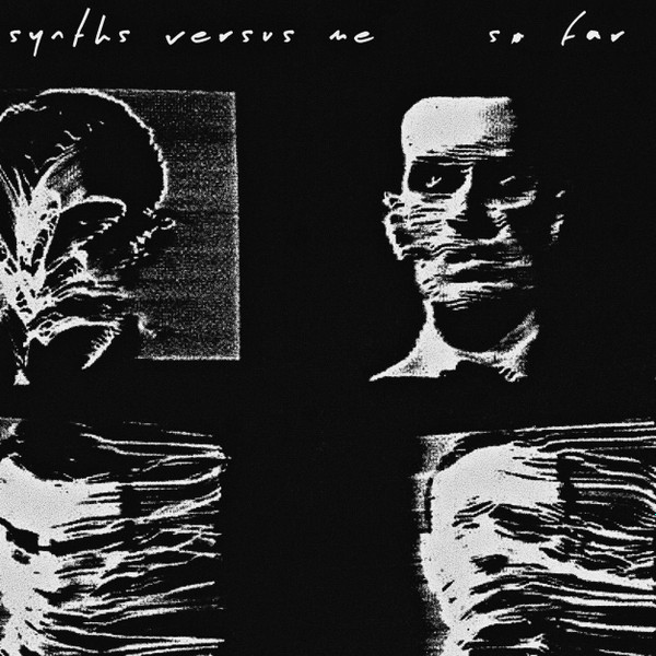 Synths Versus Me - So Far | 22Recordings (2226001)