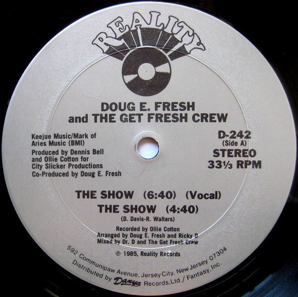 Doug E. Fresh And The Get Fresh Crew / Doug E. Fresh And M.C. Ricky D - The Show / La-Di-Da-Di | Reality (D-242)