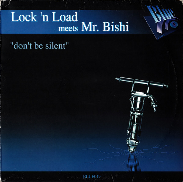 Lock 'N Load Meets Mr. Bishi - Don't Be Silent | Blue Records (BLUE049) - main Lock 'N Load Meets Mr. Bishi - Don't Be Silent | Blue Records (BLUE049) - main