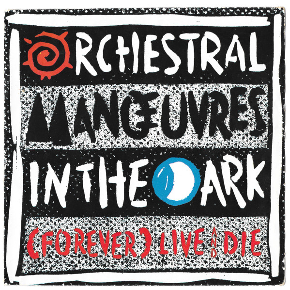 Orchestral Manoeuvres In The Dark - (Forever) Live And Die | Virgin (505429)