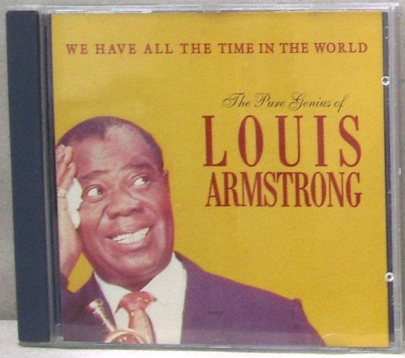 Louis Armstrong - The Pure Genius Of Louis Armstrong: We Have All The Time In The World | EMI (7243 8 31779 2 9) - main