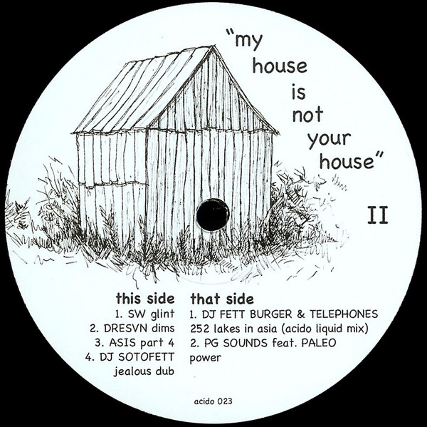 Various - My House Is Not Your House II | Acido Records (acido 023) - main Various - My House Is Not Your House II | Acido Records (acido 023) - main