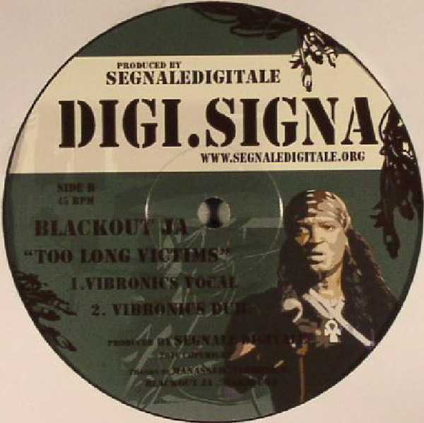 Blackout JA / Manasseh / Vibronics - Too Long Victims | Digi.Signa (none) - main