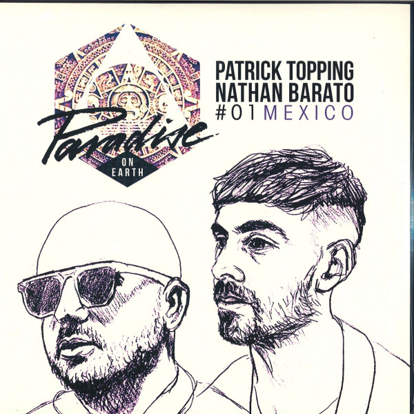 Patrick Topping & Nathan Barato - Paradise On Earth #01 Mexico | Hot Creations (HOTCLP008)