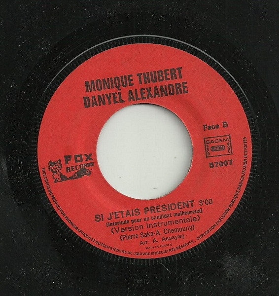 Monique Thubert - Danyel Alexandre - Si J'étais Président... (Interlude Pour Un Candidat Malheureux) | Fox Records (57007) - 4