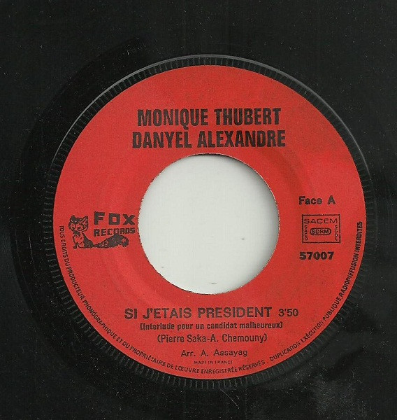 Monique Thubert - Danyel Alexandre - Si J'étais Président... (Interlude Pour Un Candidat Malheureux) | Fox Records (57007) - 3