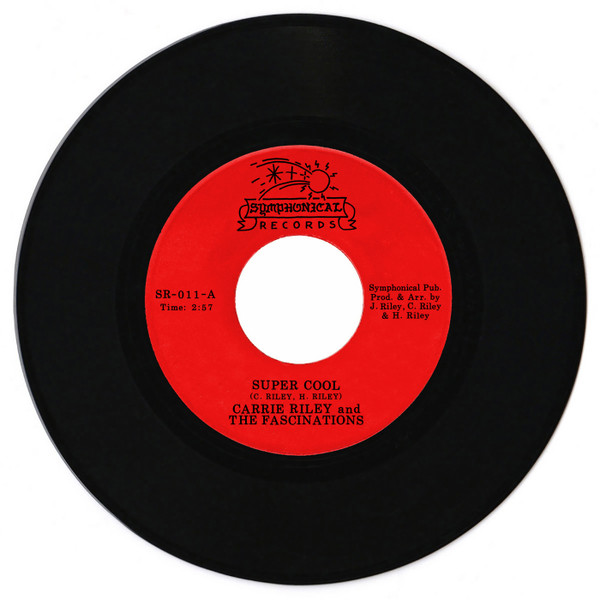 Carrie Riley & The Fascinations - Super Cool / Living In A Lonesome House Without You | Symphonical (SR-011) - 2 Carrie Riley & The Fascinations - Super Cool / Living In A Lonesome House Without You | Symphonical (SR-011) - 2
