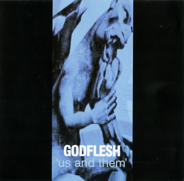 Godflesh - 'Us And Them' | Earache (MOSH 179 CD) - main