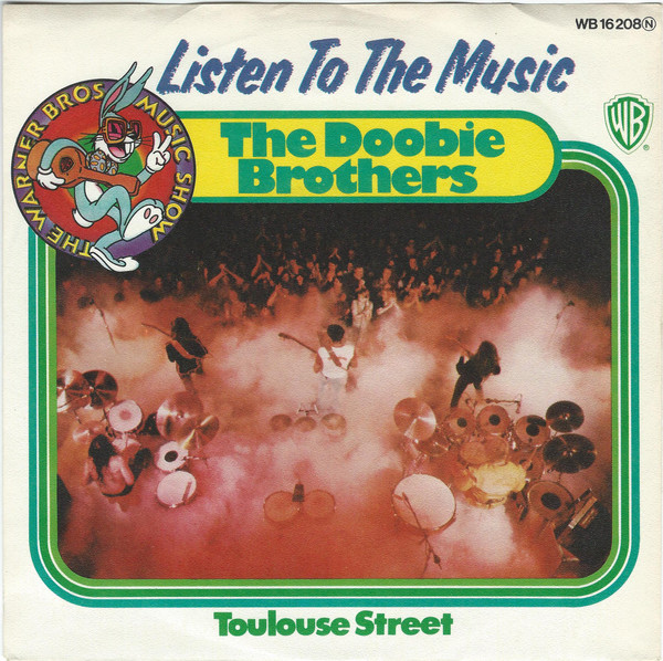 The Doobie Brothers - Listen To The Music / Toulouse Street | Warner Bros. Records (WB 16 208)