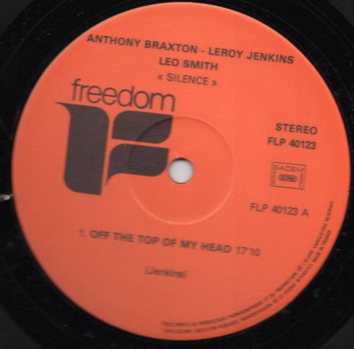 Anthony Braxton , Leroy Jenkins , Wadada Leo Smith - Silence | Freedom (FLP 40123) - 2