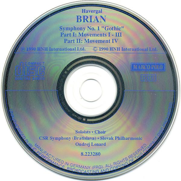Havergal Brian - Eva Jenisová · Dagmar Pecková · Vladimír Doležal · Peter Mikuláš · Slovak Philharmonic Chorus · Slovak Opera Chorus · Slovak Folk Ensemble Chorus · Lúčnica Chorus · Bratislava City Choir · Bratislava Children's Choir · Youth Echo Choir · Pavol Procházka · Slovak Radio Symphony Orchestra · Slovak Philharmonic Orchestra · Ondrej Lenárd - Symphony No. 1 "Gothic" | Marco Polo (8.223280-281) - 4