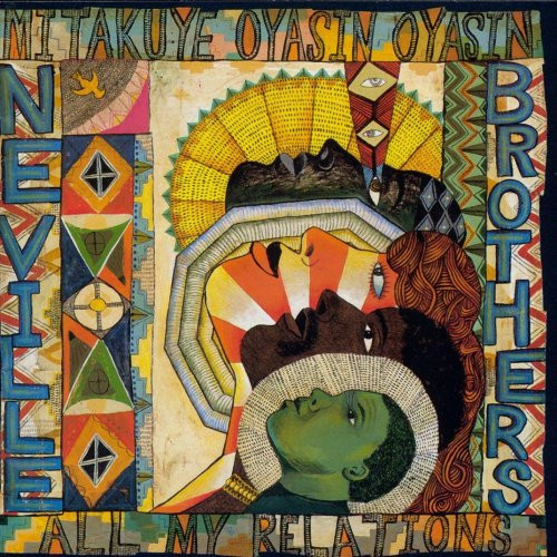 The Neville Brothers - Mitakuye Oyasin Oyasin/All My Relations | A&M Records (31454 0521 2)