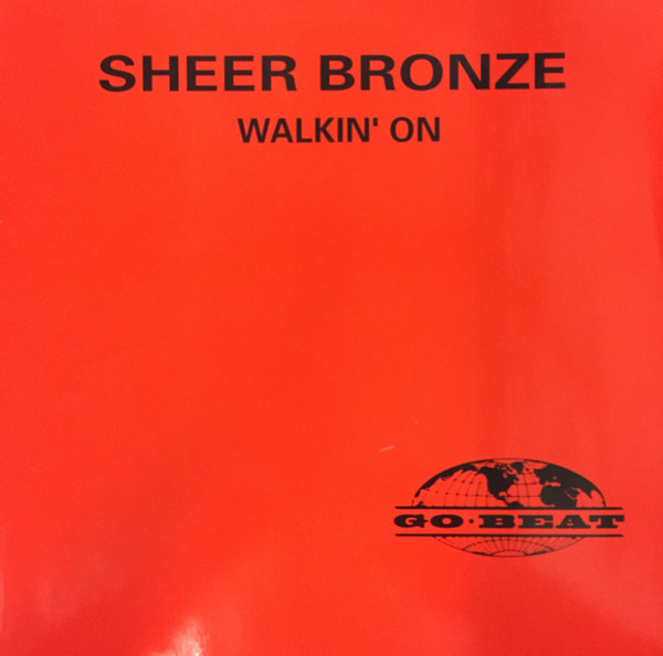 Sheer Bronze - Walkin' On | Go! Discs (869 867-1)