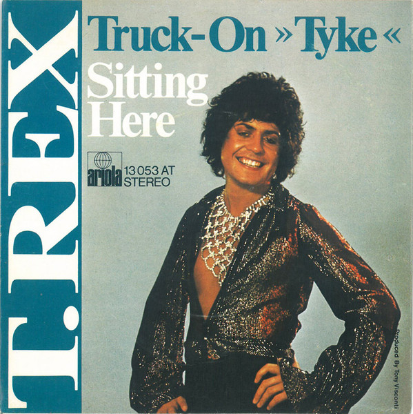 T. Rex - Truck-On »Tyke« / Sitting Here | Ariola (13 053 AT)