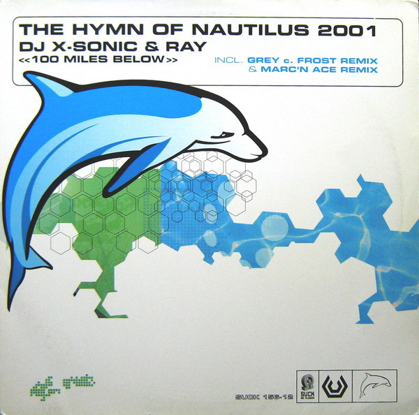 DJ X-Sonic & Ray - The Hymn Of Nautilus 2001 <<100 Miles Below>> | Suck Me Plasma (SUCK 156-12) - main