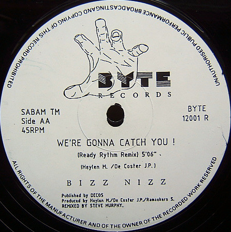 Bizz Nizz - We're Gonna Catch You! (Remix By Steve Murphy) | Byte Records (BYTE 12001 R) - 3 Bizz Nizz - We're Gonna Catch You! (Remix By Steve Murphy) | Byte Records (BYTE 12001 R) - 3