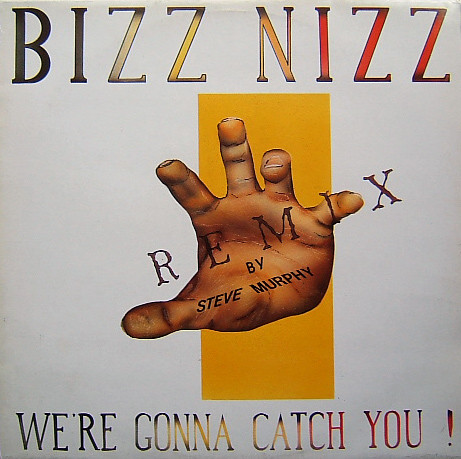 Bizz Nizz - We're Gonna Catch You! (Remix By Steve Murphy) | Byte Records (BYTE 12001 R)