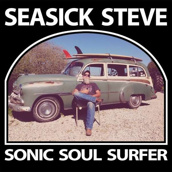 Seasick Steve - Sonic Soul Surfer | There's A Dead Skunk Records (DSRLP0036)