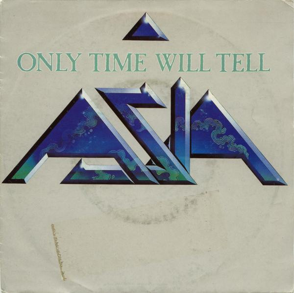 Asia - Only Time Will Tell | Geffen Records (GEFA 2594) - main Asia - Only Time Will Tell | Geffen Records (GEFA 2594) - main