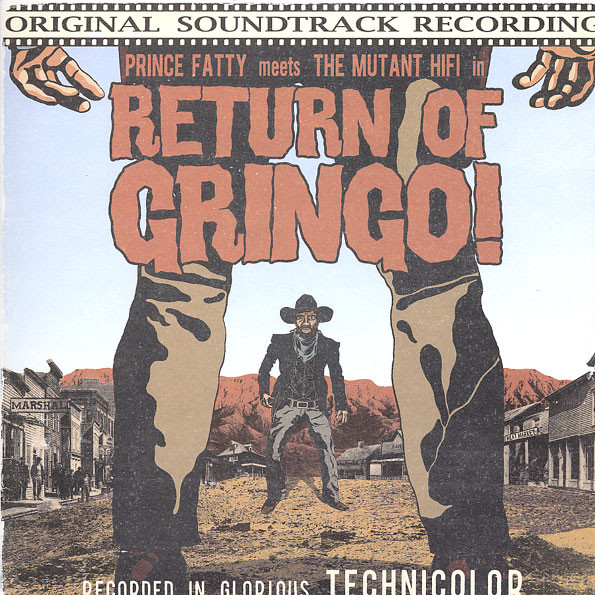 Prince Fatty Meets Mutant Hi-Fi - In Return Of Gringo! | Mr Bongo (MRBLP086)