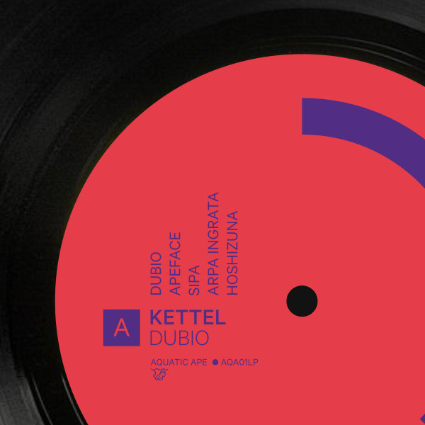 Kettel - Dubio | Aquatic Ape (AQA01LP) - 2 Kettel - Dubio | Aquatic Ape (AQA01LP) - 2
