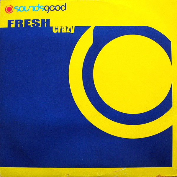 Fresh - Crazy | Sounds Good (GOOD 42) - main Fresh - Crazy | Sounds Good (GOOD 42) - main
