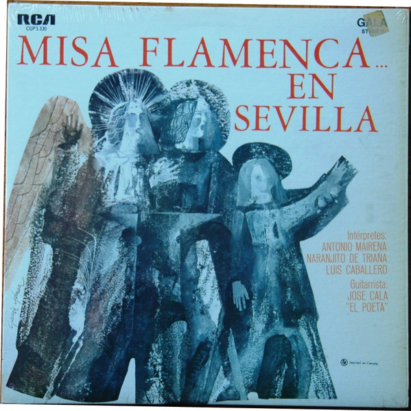 Antonio Mairena , Naranjito De Triana , Luis Caballero , José Cala "El Poeta" - Misa Flamenca En Sevilla | RCA Victor (CGPS330) - main Antonio Mairena , Naranjito De Triana , Luis Caballero , José Cala "El Poeta" - Misa Flamenca En Sevilla | RCA Victor (CGPS330) - main