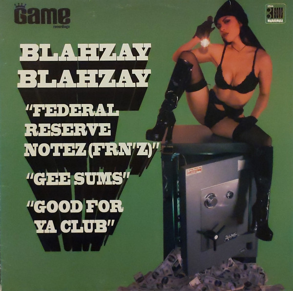 Blahzay Blahzay - Federal Reserve Notez (FRN'Z) / Gee Sums / Good For Ya Club | Game Recordings (GAM 2005-1)