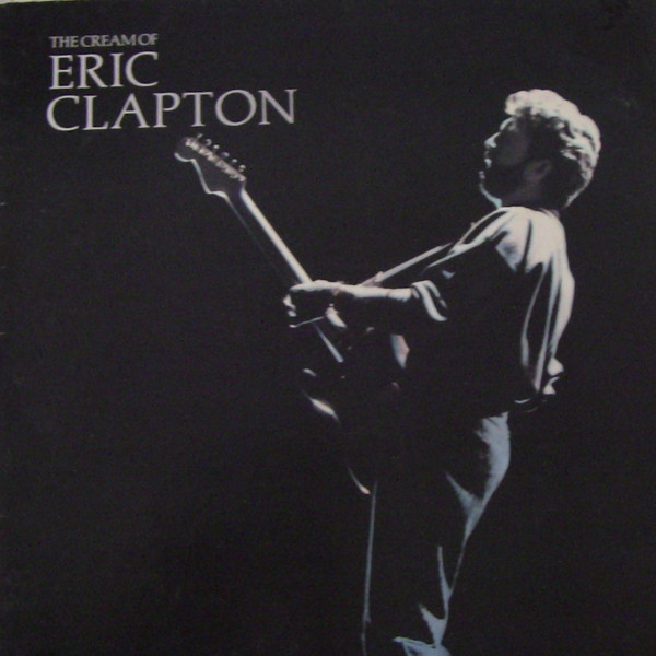 Eric Clapton - The Cream Of Eric Clapton | Polydor (ECTV 1) - main Eric Clapton - The Cream Of Eric Clapton | Polydor (ECTV 1) - main