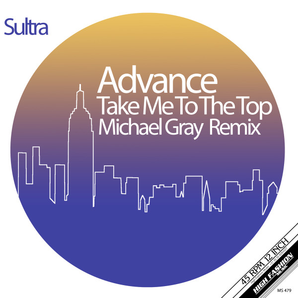 Advance - Take Me To The Top (Michael Gray Remix) | High Fashion Music (MS 479) - 2