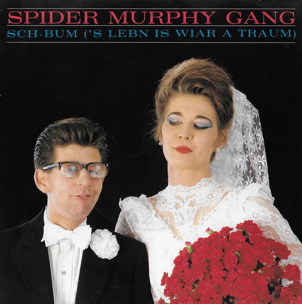 Spider Murphy Gang - Sch-Bum ('S Lebn Is Wiar A Traum) | Electrola (1 C 006-14 69807)