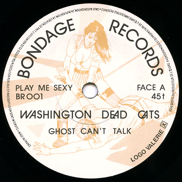 Washington Dead Cats - Ghost Can't Talk / Vegetable Spirit | Bondage Records (BR 001) - 3