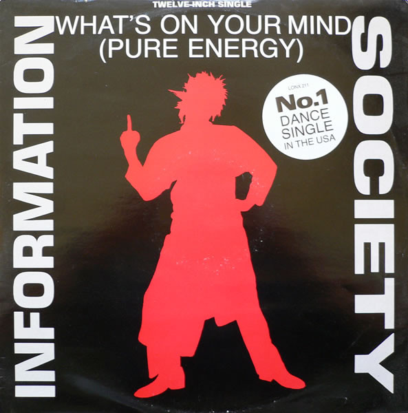 Information Society - What's On Your Mind (Pure Energy) | London Records (LONX 211) - main