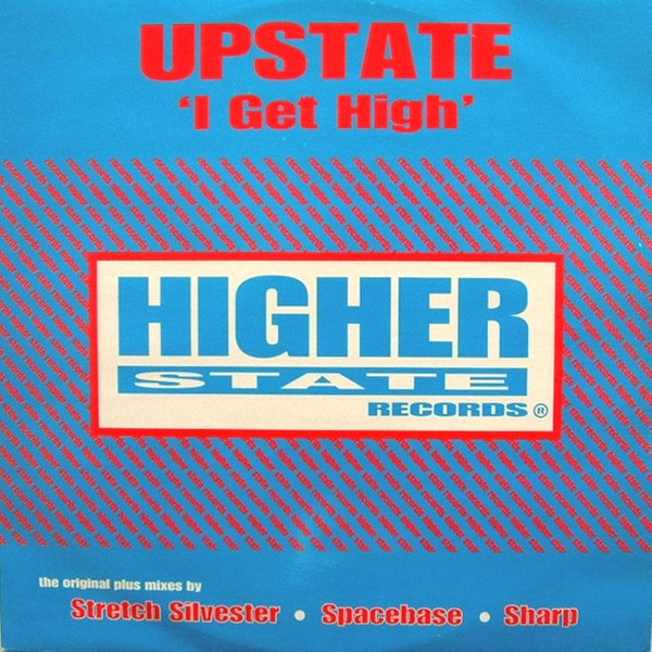 Upstate - I Get High | Higher State Records (12 HSD 30) - main