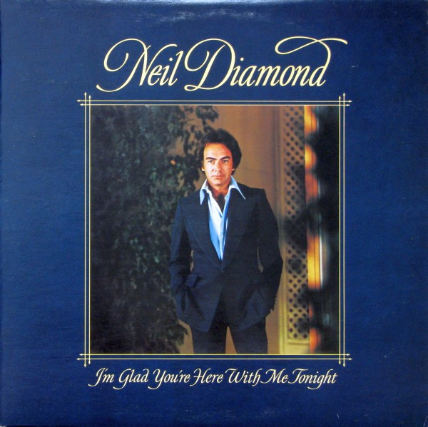 Neil Diamond - I'm Glad You're Here With Me Tonight | Columbia (JC 34990) - main